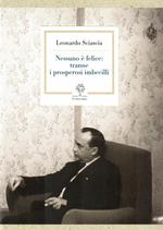 Nessuno è felice: tranne i prosperosi imbecilli