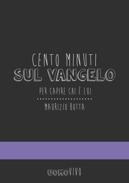 Cento minuti sul Vangelo. Per capire chi è Lui - Maurizio Botta - copertina