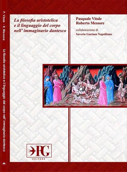 La filosofia aristotelica e il linguaggio del corpo nell'immaginario dantesco. Ediz. per la scuola - Pasquale Vitale,Roberto Messore - copertina