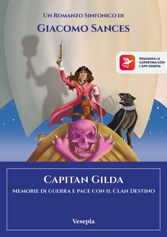 Capitan Gilda. Memorie di guerra e pace con il Clan Destino. Ediz. per la scuola. Con app - Giacomo Sances - copertina