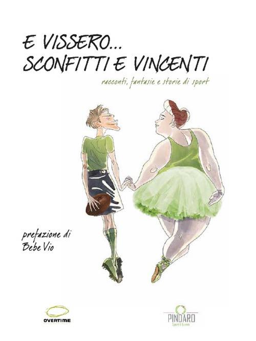 E vissero... sconfitti e vincenti. Racconti, fantasie e storie di sport - copertina