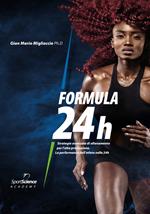 Formula 24h. Strategie avanzate di allenamento per l'alta prestazione. La performance dell'atleta nelle 24h