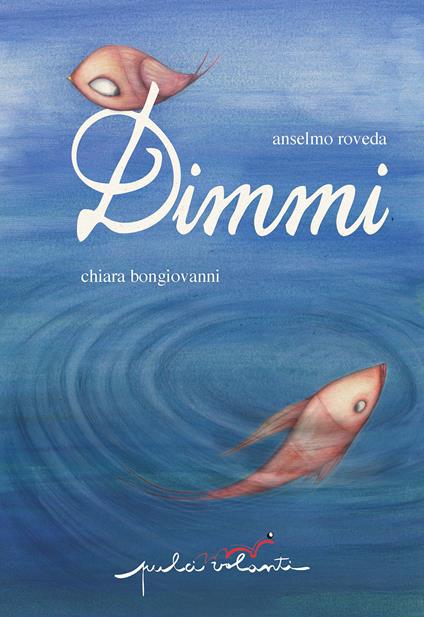 Dimmi. Ediz. a colori - Anselmo Roveda - copertina