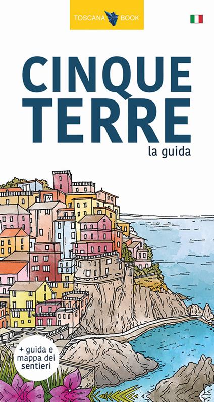 Cinque Terre. La guida. I sentieri delle Cinque Terre. Con Carta. Ediz. illustrata - Maurizio Bardi - copertina