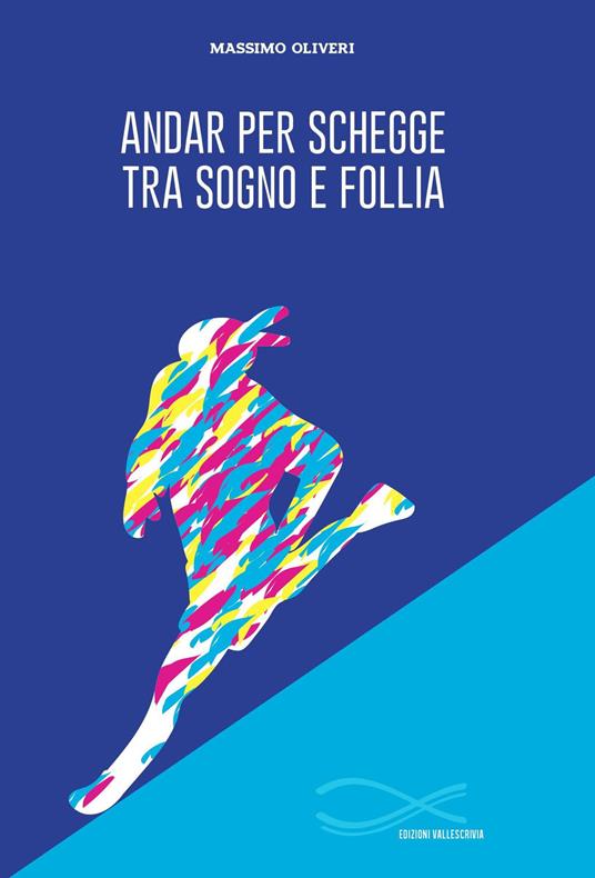 Andar per schegge tra sogno e follia - Massimo Oliveri - copertina