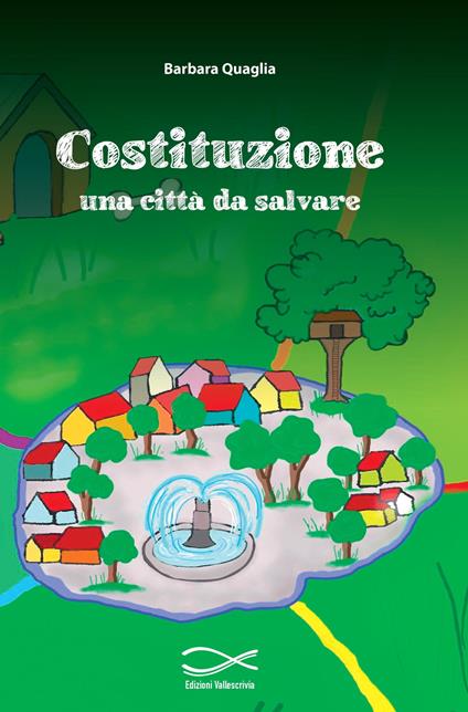 Costituzione: una città da salvare. Ediz. per la scuola - Barbara Quaglia - copertina