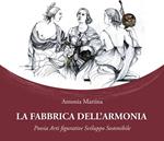 La fabbrica dell'armonia. Poesia, arti figurative, sviluppo sostenibile