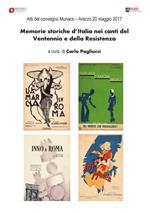 Memorie storiche d'Italia nei canti del ventennio e della Resistenza. Atti del Convegno Munacs (Arezzo, 20 maggio 2017)