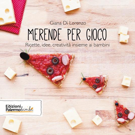 Merende per gioco. Ricette, idee, creatività insieme ai bambini. Con tagliabiscotto e kit per lavoretti - Giana Di Lorenzo - copertina