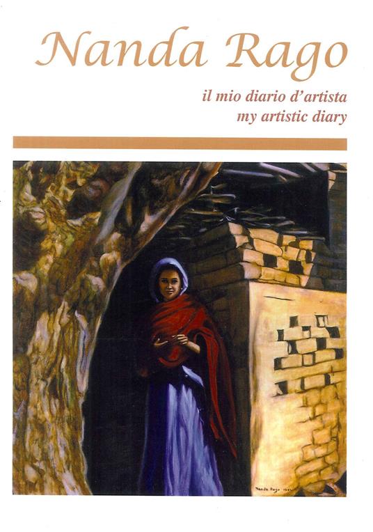 Nanda Rago. Il mio diario d'artista. Ediz. italiana e inglese - Libro -  Studio Byblos - | laFeltrinelli