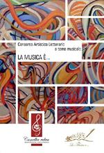 La musica è... Concorso artistico-letterario a tema musicale