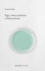 Ego, attaccamento e liberazione