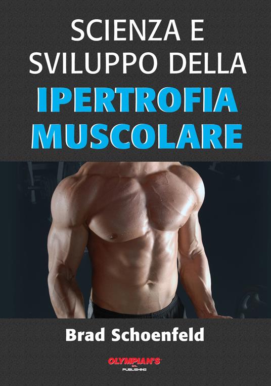 Scienza e sviluppo della ipertrofia muscolare - Brad Schoenfeld - copertina