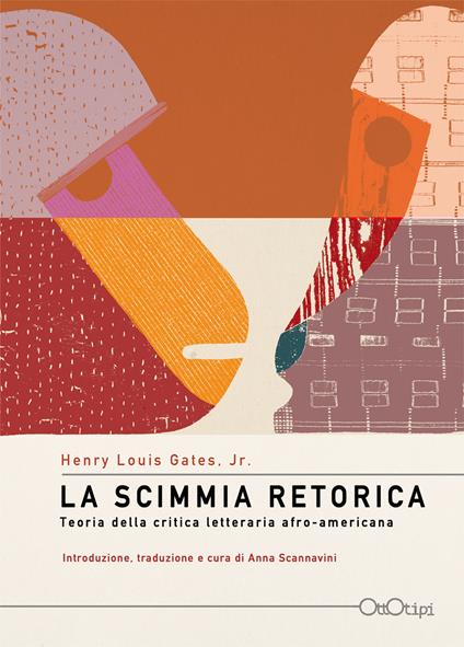 La scimmia retorica. Teoria della critica letteraria afro-americana - Henry Louis Jr. Gates - copertina