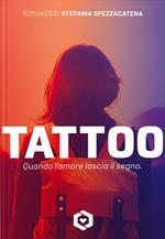 Tattoo. Quando l'amore lascia il segno