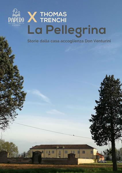 La Pellegrina. Storie dalla casa accoglienza Don Venturini - Thomas Trenchi - copertina