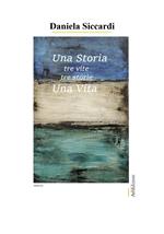 Una storia tre vite tre storie una vita