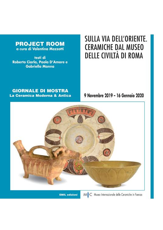 Sulla via dell'Oriente. Ceramiche dal Museo delle Civiltà a Roma. Ediz. illustrata - Roberto Ciarla,Paola D'Amore,Gabriella Manna - copertina