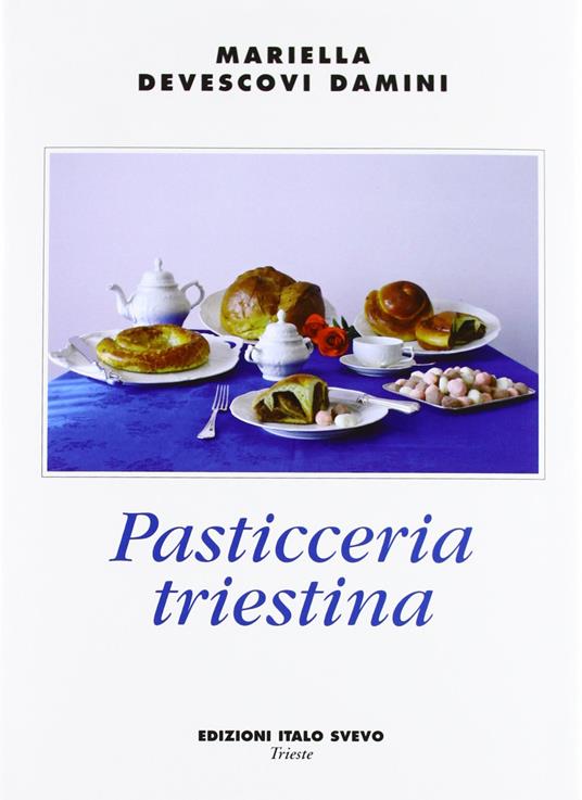 Pasticceria triestina - Mariella Devescovi Damini - copertina