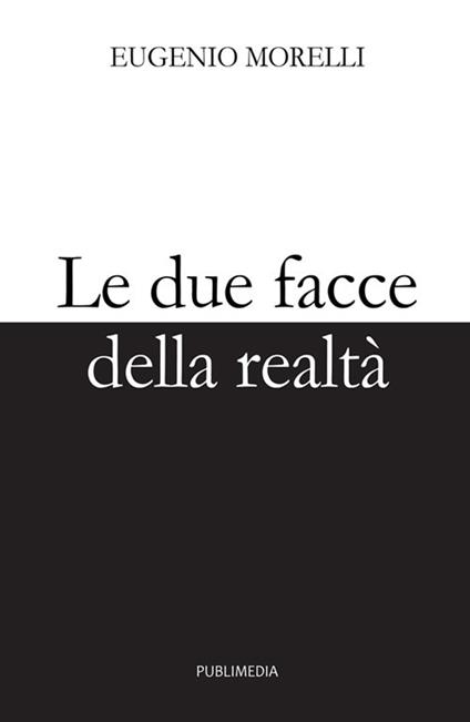 Le due facce della realtà - Eugenio Morelli - copertina