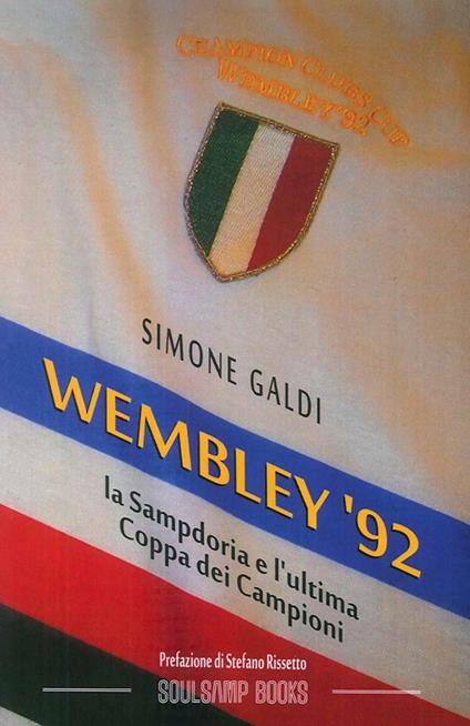 Wembley' 92. La Sampdoria e l'ultima coppa dei Campioni - Simone Galdi - copertina