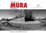 Mura emozionanti. Un percorso inedito delle mura di Lucca. Ediz. italiana e inglese