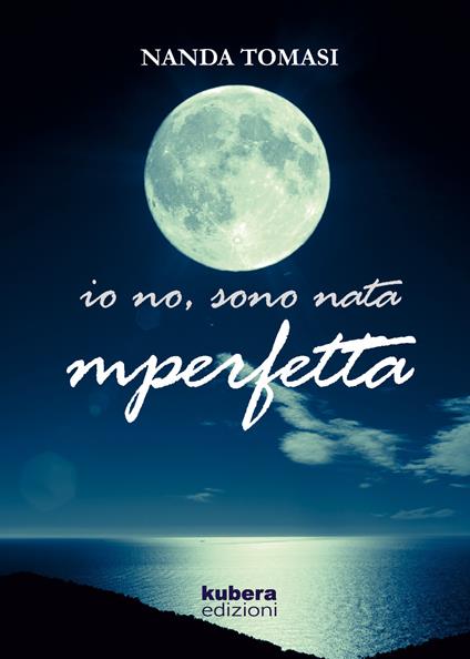 Io no, sono nata imperfetta - Nanda Tomasi - copertina