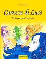 Carezze di luce. Fiabe per grandi e piccini