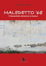 Maledetto '68. Il Sessantotto attraverso la musica