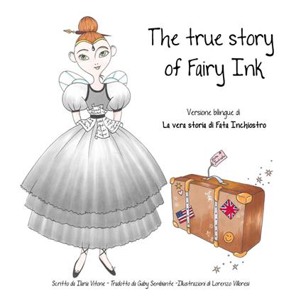 The true story of Fairy Ink. Ediz. italiana e inglese - Ilaria Vitone - copertina