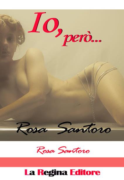 Io, però... - Rosa Santoro - copertina