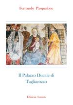 Il palazzo ducale di Tagliacozzo. Ediz. critica