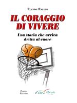 Il coraggio di vivere. Una storia che arriva dritta al cuore