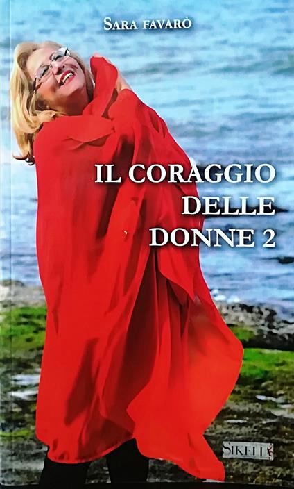 Il coraggio delle donne. Vol. 2 - Sara Favarò - copertina