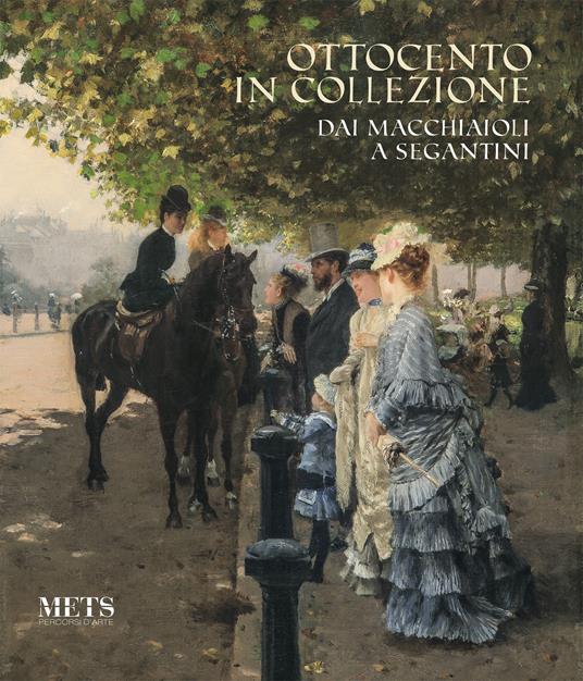 Ottocento in collezione. Dai Macchiaioli a Segantini. Catalogo della mostra (Novara, 20 ottobre 2018-24 febbraio 2019). Ediz. illustrata - copertina