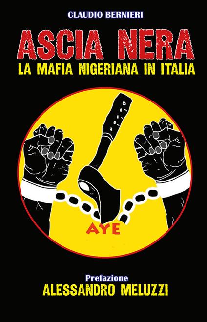 Ascia nera. La mafia nigeriana in Italia. Ediz. ridotta - Claudio Bernieri - copertina