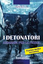 I detonatori. Assassini per la patria