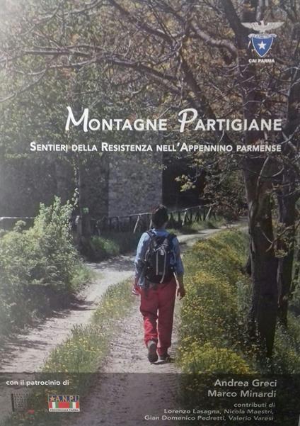 Montagne Partigiane. Sentieri della Resistenza nell'Appennino parmense - Andrea Greci,Marco Minardi - copertina