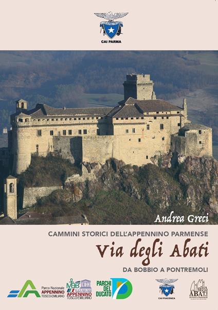 Via degli Abati. Da Bobbio a Pontremoli - Andrea Greci - copertina