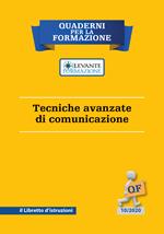 Tecniche avanzate di comunicazione. Il libretto d'istruzioni