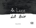 La luce del buio. Ediz. illustrata