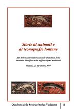 Storie di animali e di iconografie lontane. Atti dell'incontro internazionale di studiosi delle tavolette da soffitto e dei soffitti dipinti medievali. (Viadana, 21-22 ottobre 2017). Ediz. multilingue