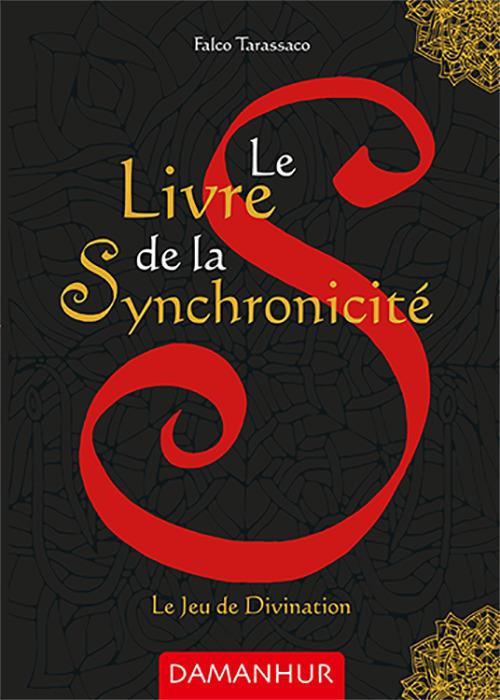 Le livre de la synchronicité. Le jeu de divination. Ediz. italiana, francese e inglese - Falco Tarassaco - copertina