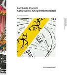 Lamberto pignotti. Controverso. Arte per fraintenditori. Ediz. illustrata