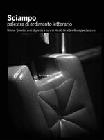 Sciampo. Palestra di ardimento letterario. Naima. Quindici anni di parole. Ediz. integrale