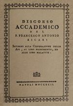 Discorso accademico del P. Francesco Antonio Zicari. Intorno alla Generazione delle api, al loro nudrimento, ed alle loro malattie. Rist anast. 1792