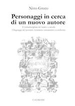 Personaggi in cerca di un nuovo autore. L'extradisciplina del teatro a scuola. I linguaggi del pensiero letterario: umanesimi a confronto