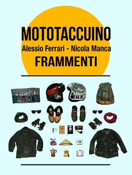 Mototaccuino. Frammenti - Nicola Manca,Alessio Ferrari - copertina