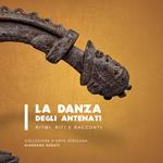 La danza degli antenati. Ritmi, riti e racconti. Ediz. illustrata