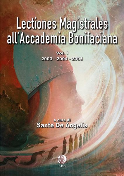 Lectiones magistrales all'Accademia Bonifaciana. Vol. 1: 2003-2004-2005. - copertina